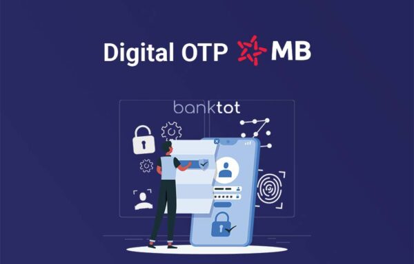 Hướng dẫn chi tiết các bước đăng ký Digital OTP MB Bank online